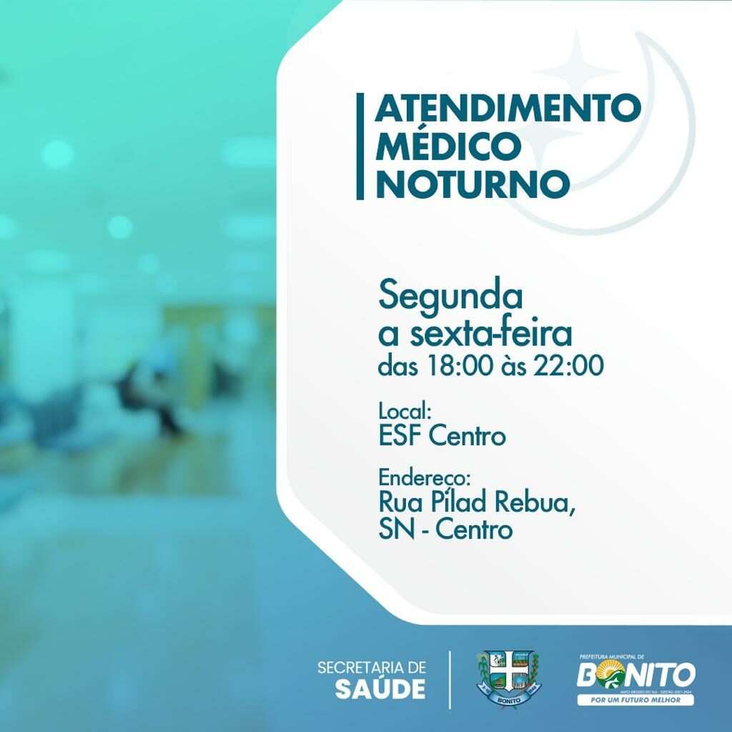 Bonito terá atendimento médico noturno no ESF Centro a partir de segunda-feira Bonito terá atendimento médico noturno no ESF Centro a partir de segunda-feira