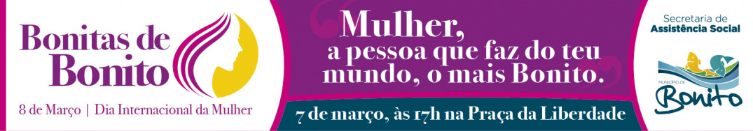 Prefeitura Municipal de Bonito realiza homenagem à mulheres na Praça da Liberdade