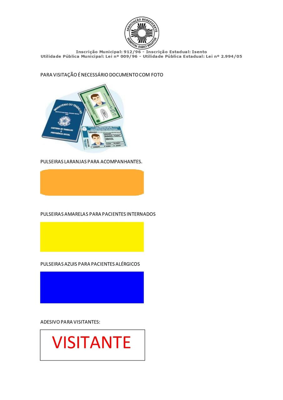 Pacientes e acompanhantes serão identificados por pulseiras de diferentes cores. 