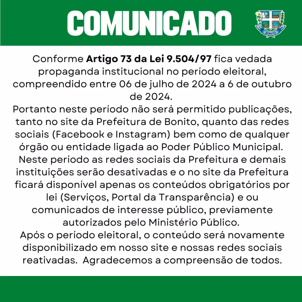 Comunicado sobre suspensão das redes sociais e conteúdos no site da Prefeitura de Bonito durante período eleitoral Comunicado sobre suspensão das redes sociais e conteúdos no site da Prefeitura de Bonito durante período eleitoral